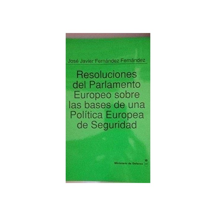 Resoluciones del Parlamento Europeo sobre las bases de una política europea de seguridad